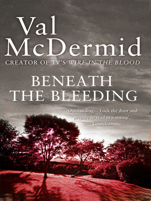Title details for Beneath the Bleeding by Val McDermid - Wait list